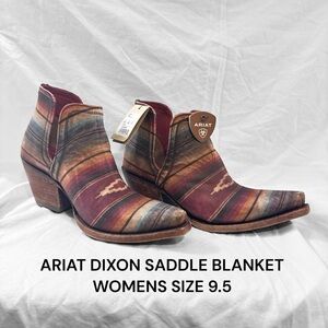 NWT Ariat Dixon Saddle Blanket Women’s size 9.5 snip-toe booties. Includes box.